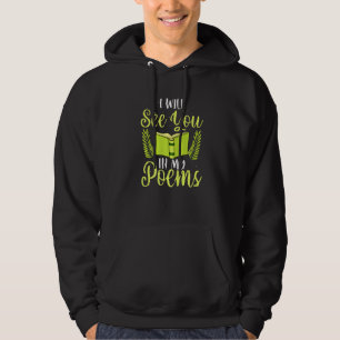Ich werde dich in meinem Gedicht sehen Dichter Di Hoodie