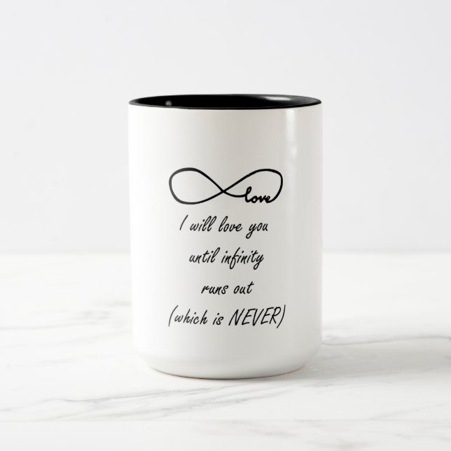 "Ich werde dich Liebe geben, bis Unendlichkeit aus Zweifarbige Tasse (Mittel)