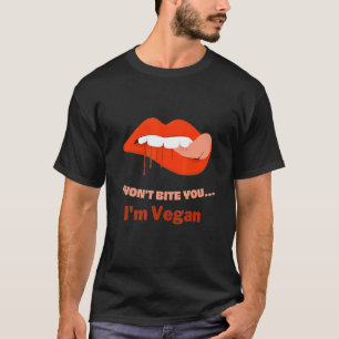 Ich werde dich nicht beißen Ich bin Veganer T-Shirt