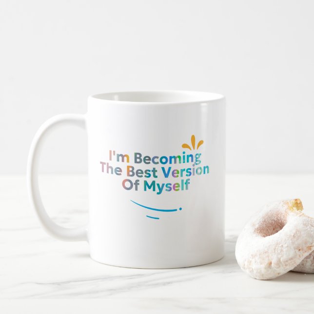 Ich werde die beste Version von mir selbst Kaffeetasse (Mit Donut)