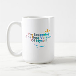 Ich werde die beste Version von mir selbst Kaffeetasse