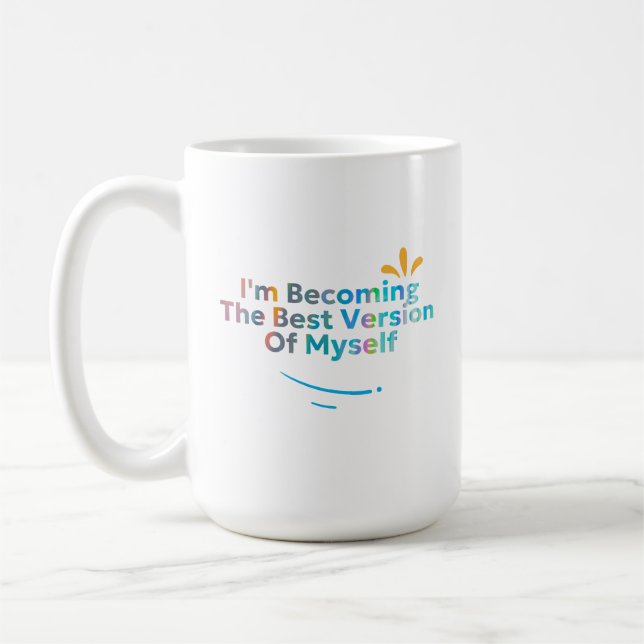Ich werde die beste Version von mir selbst Kaffeetasse (Links)
