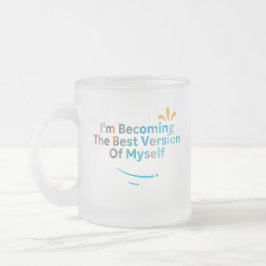 Ich werde die beste Version von mir selbst Mattglastasse