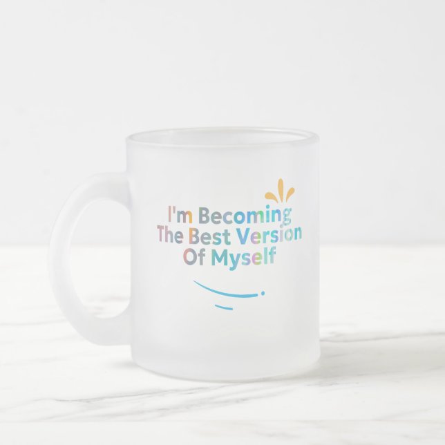 Ich werde die beste Version von mir selbst Mattglastasse (Links)