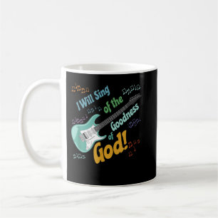 Ich werde die Güte Gottes singen Kaffeetasse