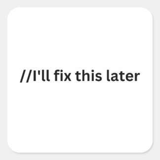 Ich werde diesen später lustigen Kommentar im Code Quadratischer Aufkleber