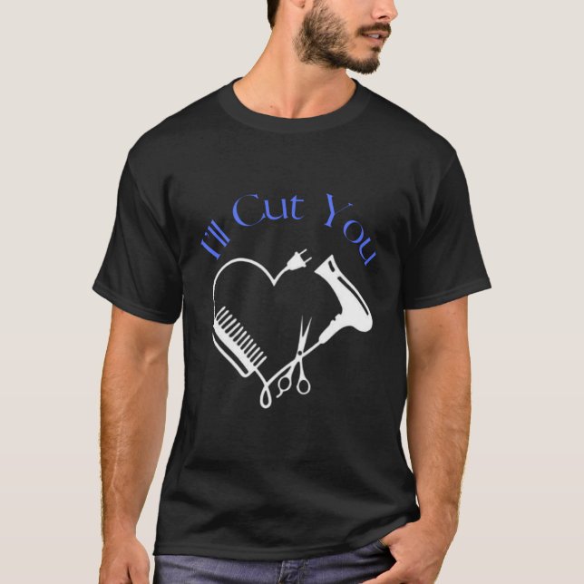 Ich werde dir einen Friseur schneiden T-Shirt (Vorderseite)