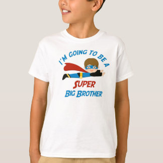 Ich werde ein Super Big Brother Shirt