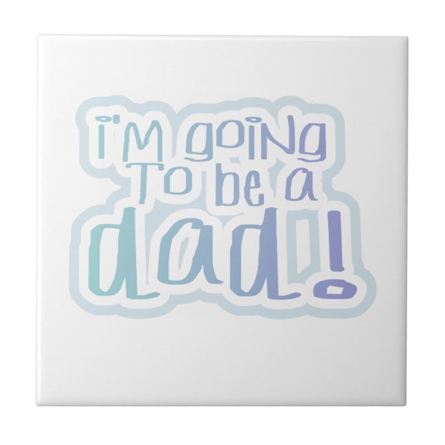 Ich werde ein Vater Geschenke werden Fliese (Vorderseite)