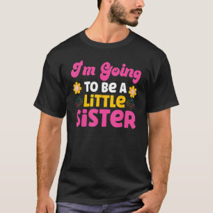 Ich werde eine kleine Schwester sein T-Shirt