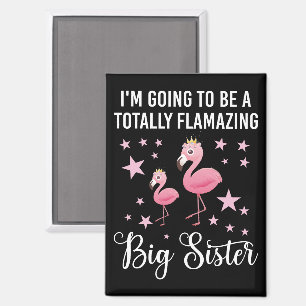 Ich werde eine total flamende Schwester sein Magnet