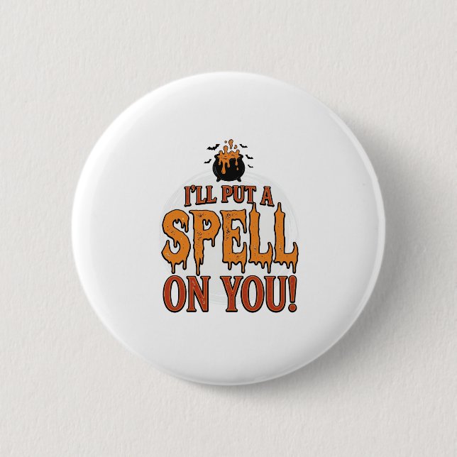 Ich werde einen Zauber auf Ihr Halloween-Kautschuk Button (Vorderseite)