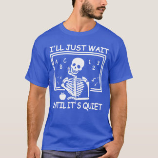 Ich werde einfach warten, bis es ruhig ist Hallowe T-Shirt
