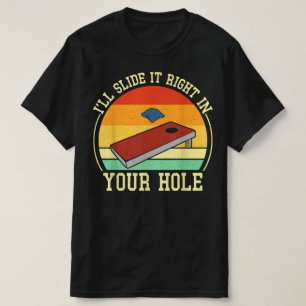 Ich werde es direkt in dein Loch schieben Lustiges T-Shirt
