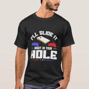 Ich werde es direkt in dein Loch schieben T-Shirt