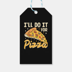 Ich werde es für Pizza tun Geschenkanhänger