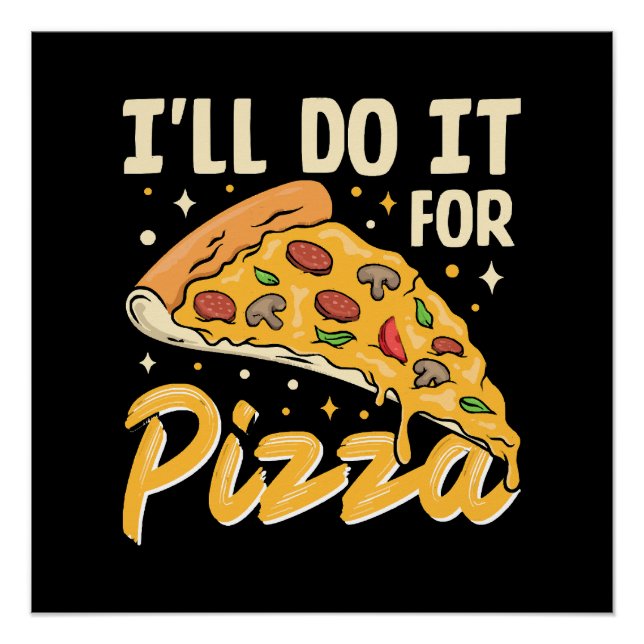 Ich werde es für Pizza tun Poster (Vorderseite)