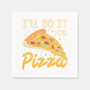Ich werde es für Pizza tun Serviette
