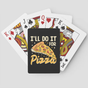 Ich werde es für Pizza tun Spielkarten