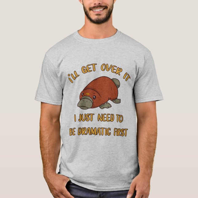 Ich werde es Platypus überwinden T-Shirt (Vorderseite)