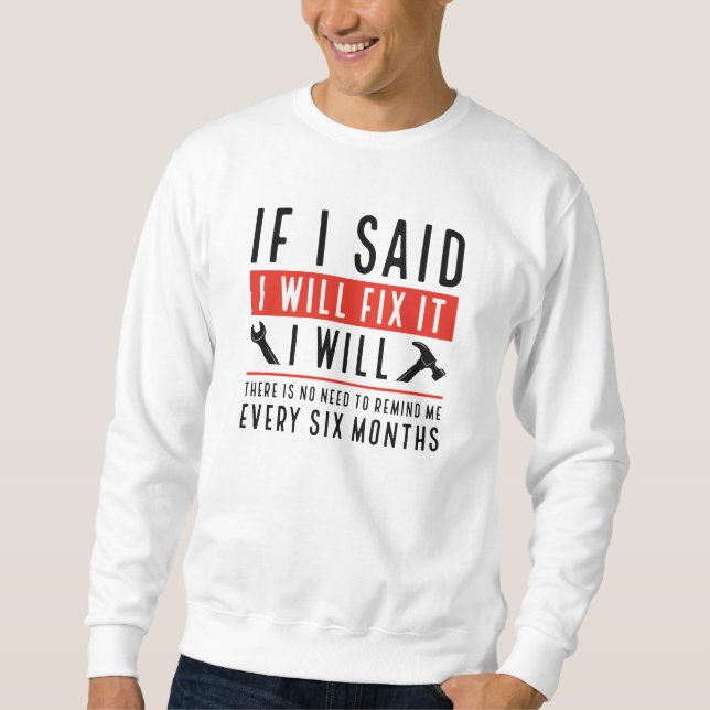 Ich werde es reparieren sweatshirt (Vorderseite)