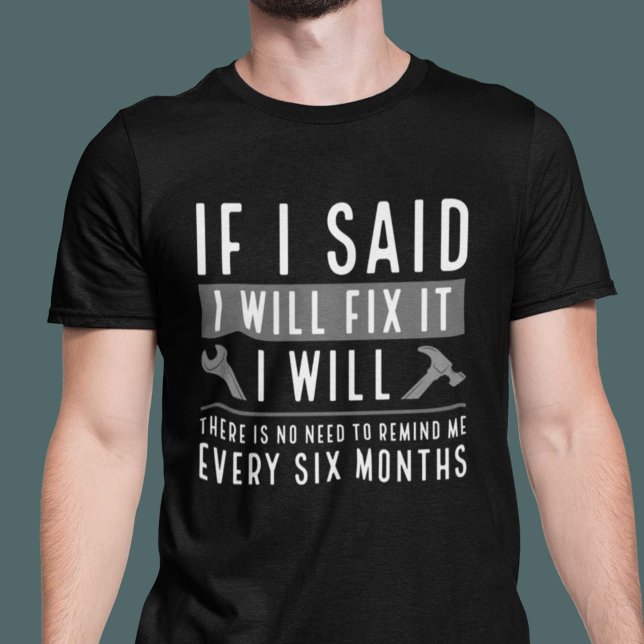 Ich werde es reparieren T-Shirt (Von Creator hochgeladen)