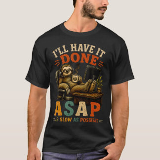 Ich werde es so schnell wie möglich so langsam wie T-Shirt