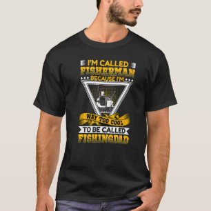 Ich werde Fischer genannt, weil ich viel zu sehr F T-Shirt