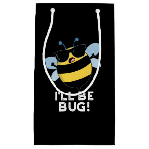 Ich werde Funny Movie Phrase Bee Pun Dark BG Bug Kleine Geschenktüte