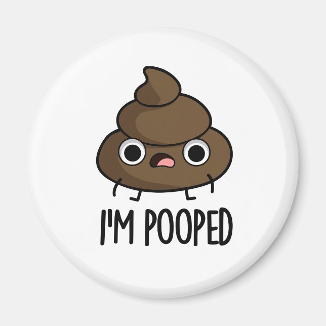 Ich werde Funny Poo Pun Gekackt Magnet (Vorne)