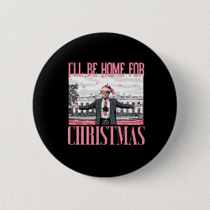 Ich werde für Weihnachten Weihnachten Weihnachtsma Button