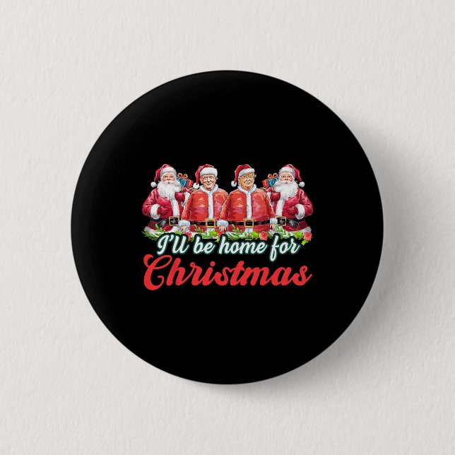 Ich werde für Weihnachten Weihnachten Weihnachtsma Button (Vorderseite)