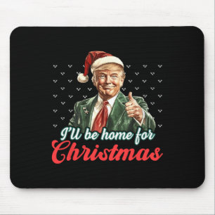 Ich werde für Weihnachten Weihnachten Weihnachtsma Mousepad
