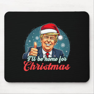 Ich werde für Weihnachten Weihnachten Weihnachtsma Mousepad