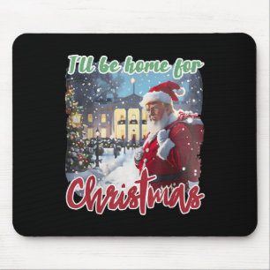 Ich werde für Weihnachten Weihnachten Weihnachtsma Mousepad
