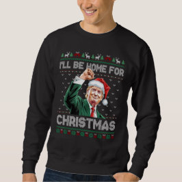 Ich werde für Weihnachten Weihnachten Weihnachtsma Sweatshirt
