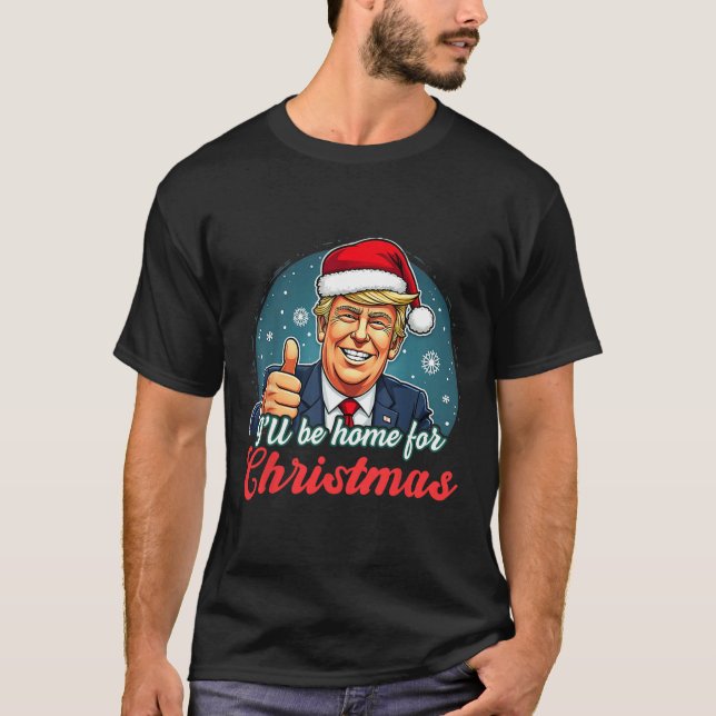 Ich werde für Weihnachten Weihnachten Weihnachtsma T-Shirt (Vorderseite)