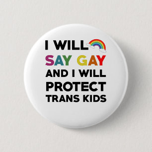 Ich werde Gay sagen und ich werde Trans-Kinder LGB Button