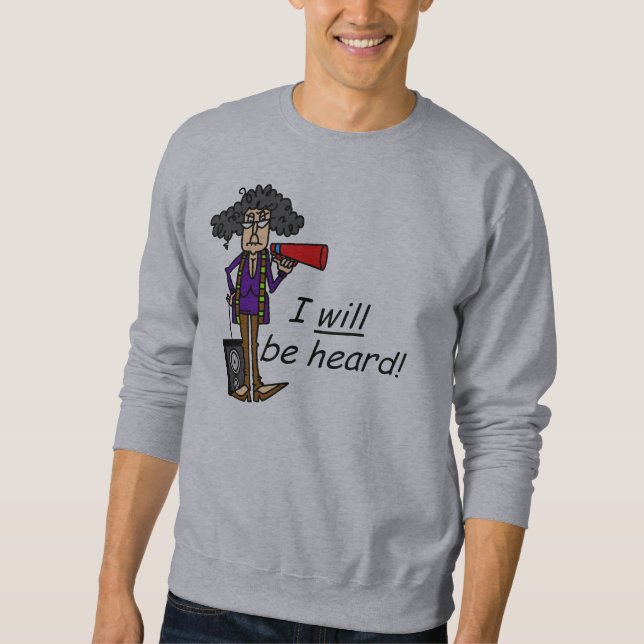 Ich werde gehört werden sweatshirt (Vorderseite)