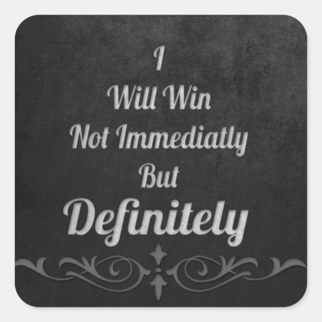 Ich werde gewinnen - Motivierend Quadratischer Aufkleber (Vorderseite)