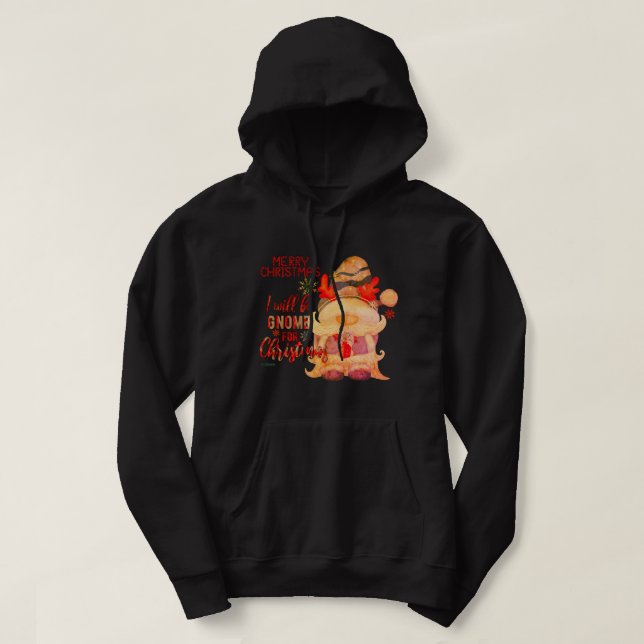 ICH WERDE GNOME FÜR CHRISTMAS lustige Weihnachten  Hoodie (Design vorne)