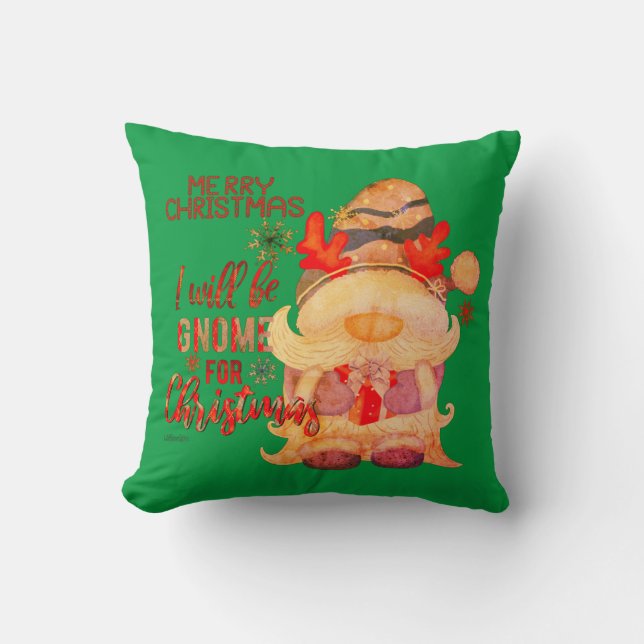 ICH WERDE GNOME FÜR CHRISTMAS lustige Weihnachten  Kissen (Vorderseite)