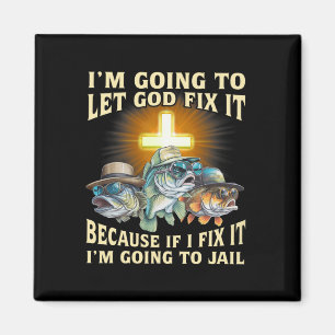 Ich werde Gott Fix-it Gelassen, denn wenn ich es r Magnet