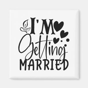Ich werde heiraten Hochzeit Liebe Verlobt Bride Magnet