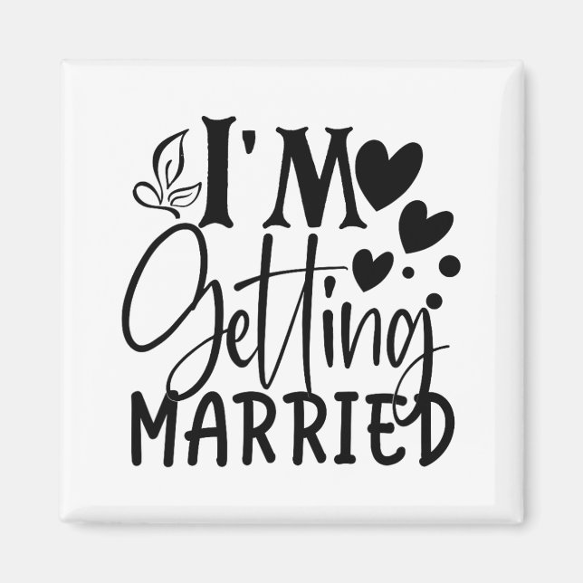Ich werde heiraten Hochzeit Liebe Verlobt Bride Magnet (Vorne)