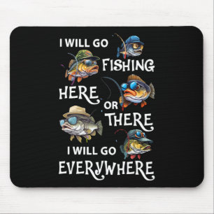 Ich werde hier oder dort angeln gehen, ich werde ü mousepad