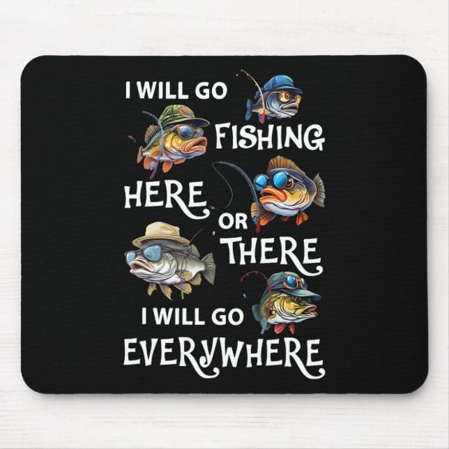 Ich werde hier oder dort angeln gehen, ich werde ü mousepad (Vorne)