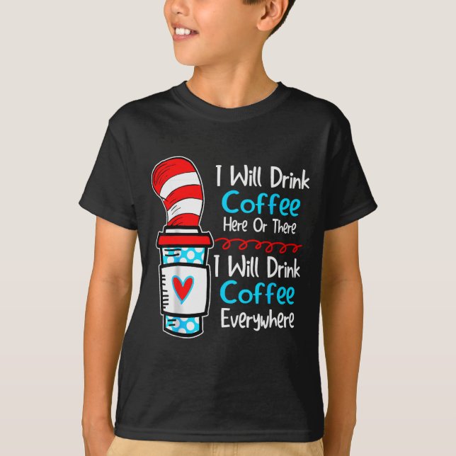 Ich werde hier oder dort Kaffee trinken, lustiger  T-Shirt (Vorderseite)