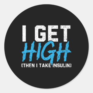 Ich werde hoch, dann nehme ich Insulin T2d Diabete Runder Aufkleber
