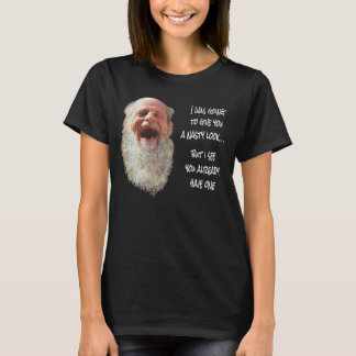 ICH WERDE IHNEN EINEN EKLIGEN, sarkastischen Ausbl T-Shirt